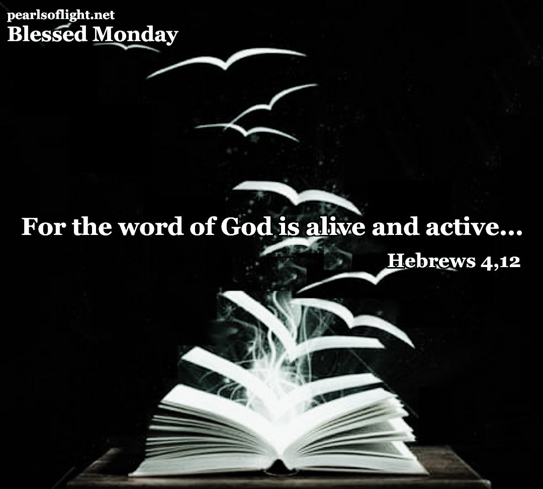For the word of God is living and effective and sharper than any double-edged sword…
